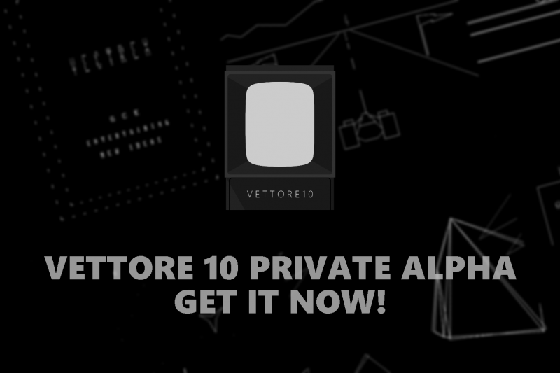 Vettore 10 Private ALPHA, join now! Limited entries!